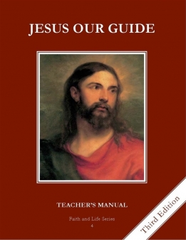 Faith and Life Grade 4 Teachers Manual Jesus Our Guide