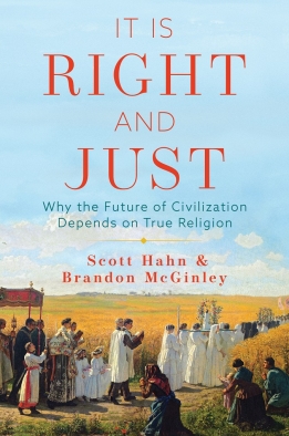 It Is Right and Just Why the Future of Civilization Depends on True Religion (Hardcover)