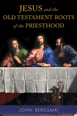 Jesus and the Old Testament Roots of the Priesthood (Hardcover)