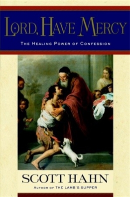 Lord, Have Mercy The Healing Power of Confession (Hardcover)