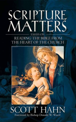 Scripture Matters Essays on Reading the Bible From the Heart of the Church
