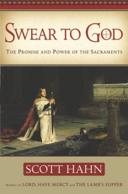 Swear to God The Promise and Power of the Sacraments (Hardcover)