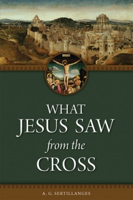 What Jesus Saw From the Cross