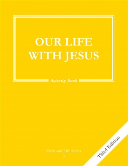 faith and life grade 3 our life with jesus activity book